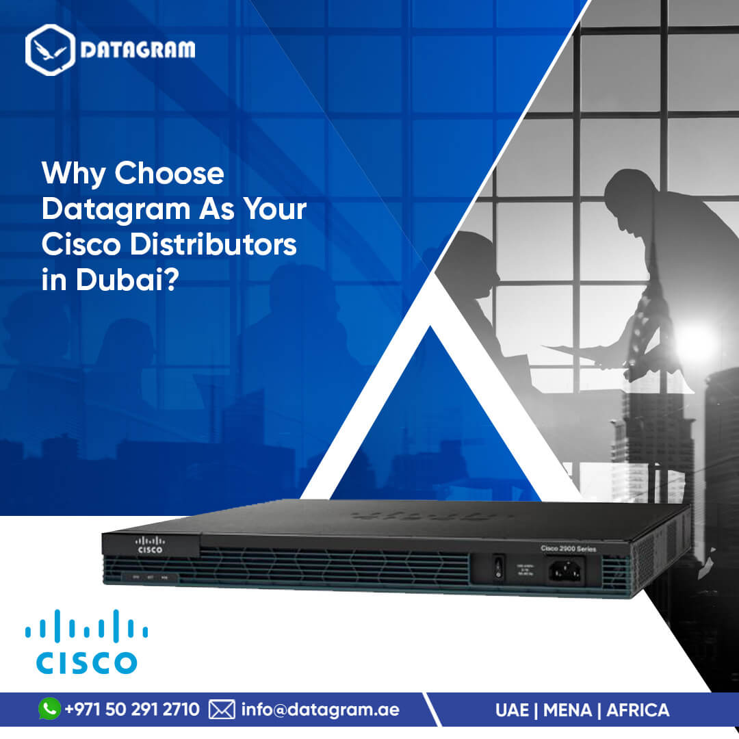Why Choose Datagram As Your Cisco Distributors in Dubai?